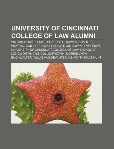 University of Cincinnati College of Law Alumni: William Howard Taft, Charles G. Dawes, Charles Keating, Bob Taft, Sidney Edgerton(English)