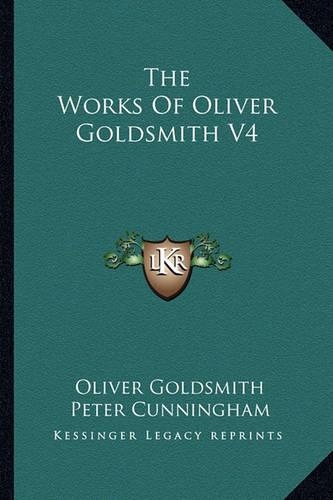 The Works Of Oliver Goldsmith V4