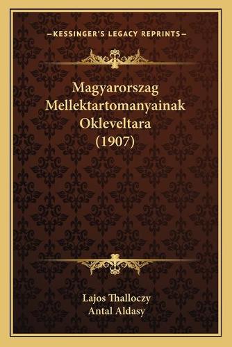 Magyarorszag Mellektartomanyainak Okleveltara (1907)