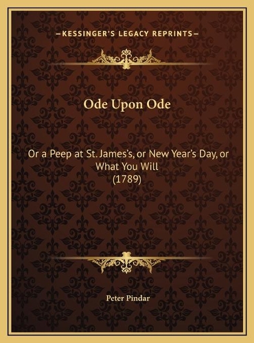 Ode Upon Ode: Or a Peep at St. James's, or New Year's Day, or What You Will (1789)
