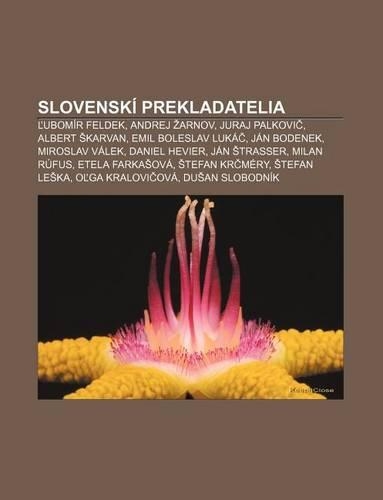 Slovenski Prekladatelia: Ubomir Feldek, Andrej Arnov, Juraj Palkovi, Albert Karvan, Emil Boleslav Luka, Jan Bodenek, Miroslav Valek(Slovak)