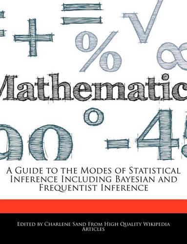 A Guide to the Modes of Statistical Inference Including Bayesian and Frequentist Inference