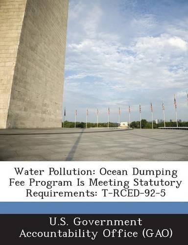 Water Pollution: Ocean Dumping Fee Program Is Meeting Statutory Requirements: T-Rced-92-5(English)