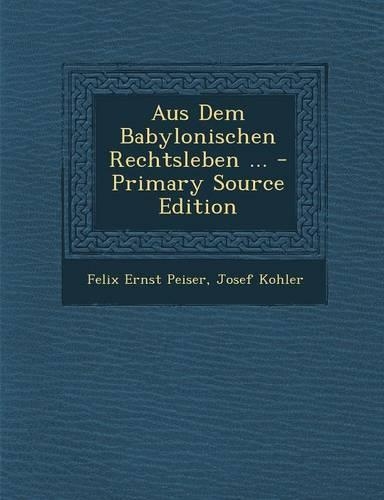 Aus Dem Babylonischen Rechtsleben ...