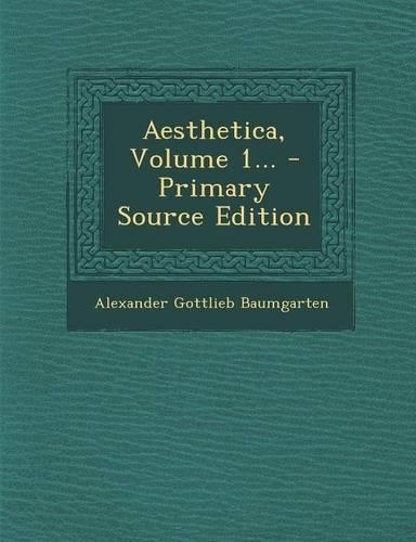 Aesthetica, Volume 1...