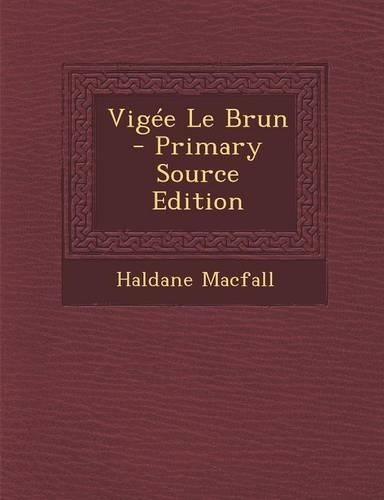 Vigee Le Brun - Primary Source Edition