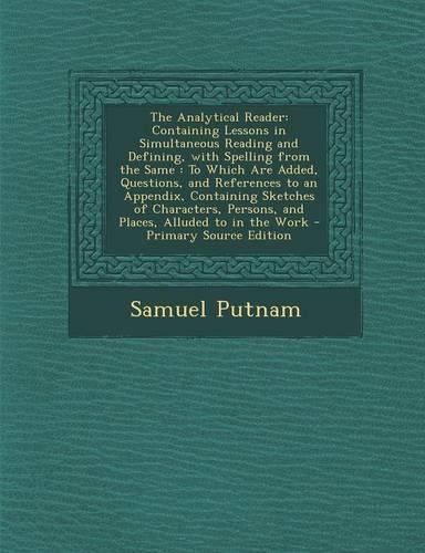 Analytical Reader: Containing Lessons in Simultaneous Reading and Defining, with Spelling from the Same