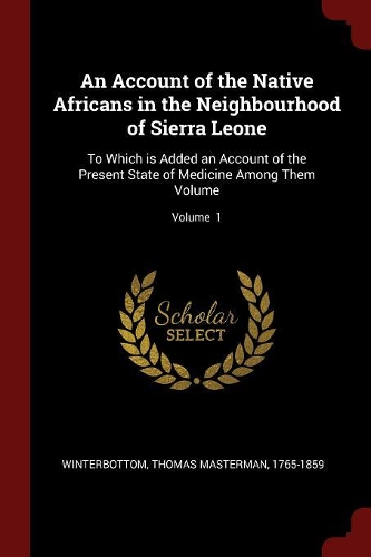 An Account of the Native Africans in the Neighbourhood of Sierra Leone