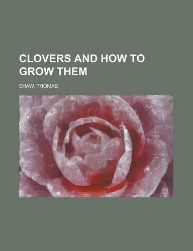 Clovers and How to Grow Them