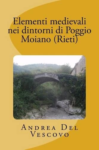 Elementi medievali nei dintorni di Poggio Moiano (Rieti): (Italian)