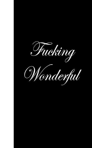 Fucking Wonderful