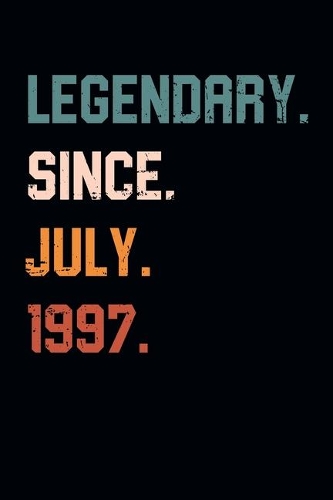 Blank Lined Journal, Notebook, Diary, Planner - Legendary Since July 1997 - 22nd Birthday Gift For 22 Years Old Men and Women born in July