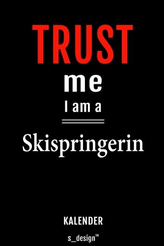 Kalender für Skispringer / Skispringerin: Immerwährender Kalender / 365 Tage Tagebuch / Journal [3 Tage pro Seite] für Notizen, Planung / Planungen / Planer, Erinnerungen, Sprüche