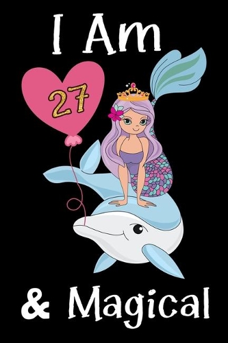 I Am 27 & Magical!