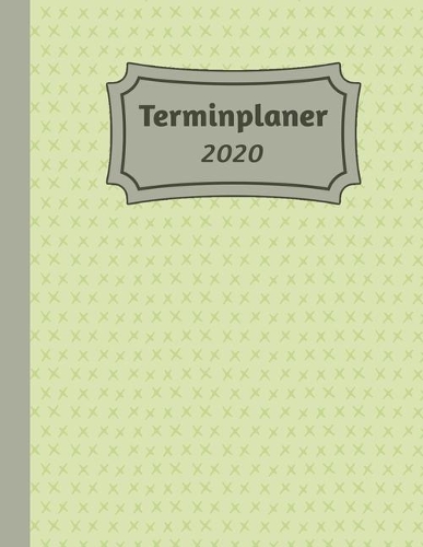Terminplaner 2020: Tageskalender und Planner für 2020 I Deutschland I Ein Tag Pro Seite I Feiertage I Kalenderwoche I Mit diesem übersichtlichen Planer geht kein wicht