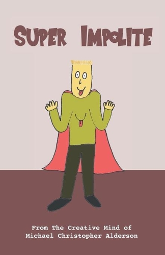 Super Impolite: (Supers)