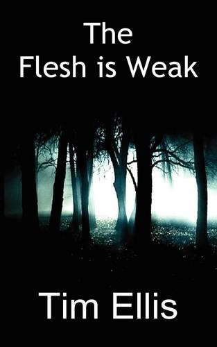 The Flesh Is Weak: (English)