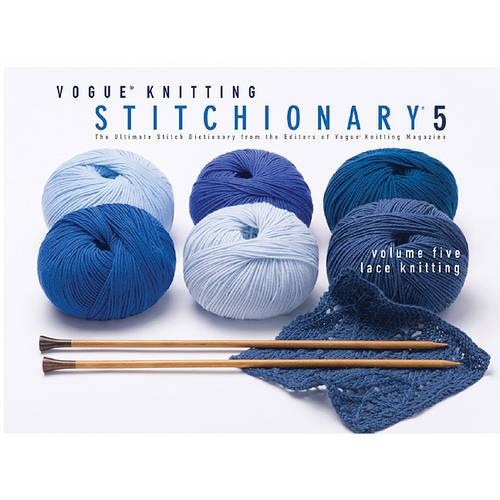 Vogue Knitting Stitchionary: v. 5(Vogue Stitchionary)