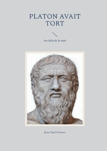 Platon avait tort: Au-delà de la nuit