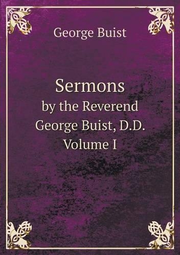 Sermons by the Reverend George Buist, D.D. Volume I