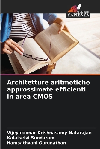 Architetture aritmetiche approssimate efficienti in area CMOS