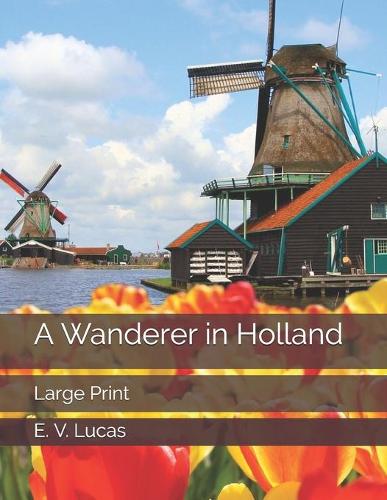 A Wanderer in Holland