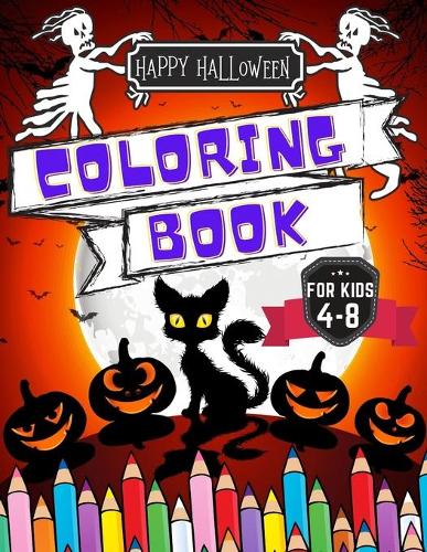 Happy Halloween Coloring Book: For Kids 4-8