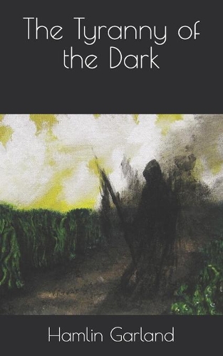 The Tyranny of the Dark