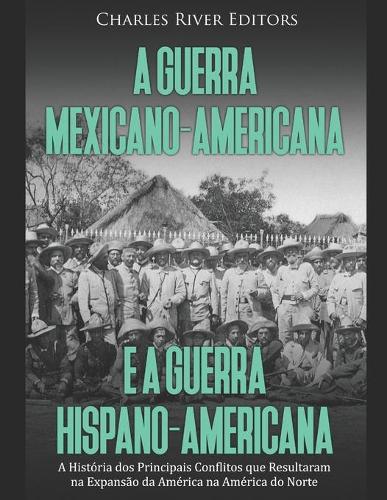 A Guerra Mexicano-Americana e a Guerra Hispano-Americana
