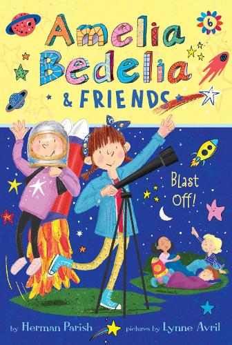 Amelia Bedelia & Friends #6: Amelia Bedelia & Friends Blast Off!(6 Amelia Bedelia and Friends)