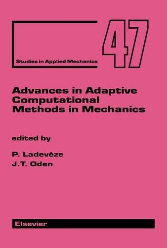 Advances in Adaptive Computational Methods in Mechanics: (7 Studies in Applied Mechanics)