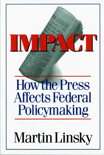 Impact: How the Press Affects Federal Policy Making