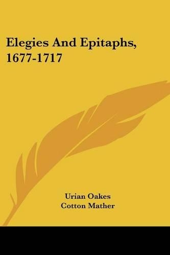 Elegies And Epitaphs, 1677-1717: (English)
