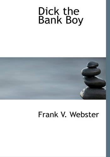 Dick the Bank Boy: (English)