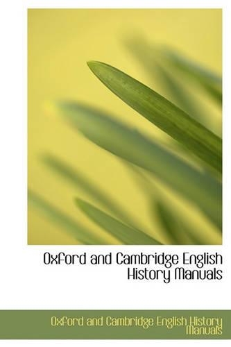 Oxford and Cambridge English History Manuals: (English)