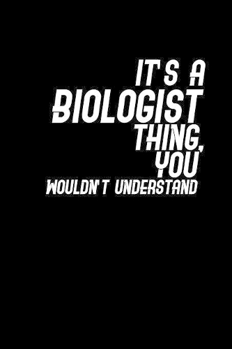 It's a biologist thing