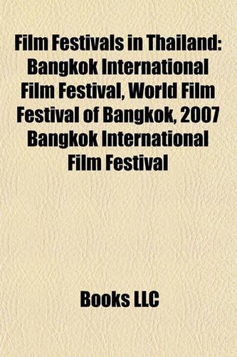 Film Festivals in Thailand: Bangkok International Film Festival, World Film Festival of Bangkok, 2007 Bangkok International Film Festival(English)