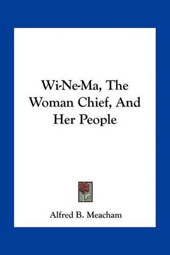 Wi-Ne-Ma, The Woman Chief, And Her People