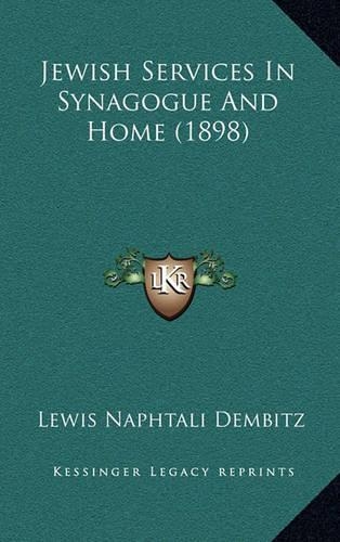 Jewish Services in Synagogue and Home (1898): (English)