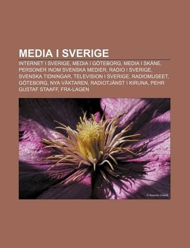 Media I Sverige: Internet I Sverige, Media I Goteborg, Media I Skane, Personer Inom Svenska Medier, Radio I Sverige, Svenska Tidningar(Swedish)