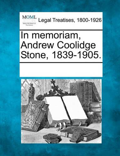 In Memoriam, Andrew Coolidge Stone, 1839-1905.: (English)