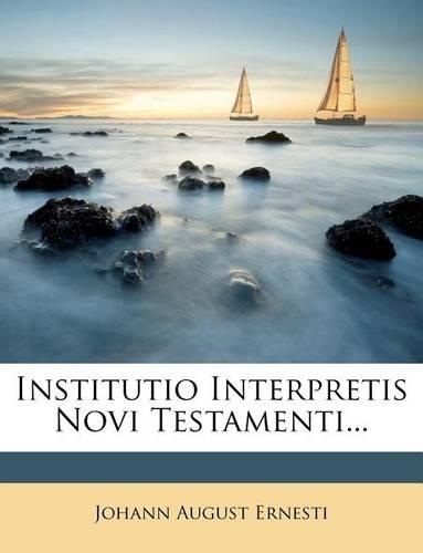 Institutio Interpretis Novi Testamenti...