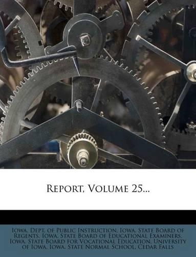 Report, Volume 25...: (English)