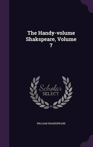 The Handy-Volume Shakspeare, Volume 7
