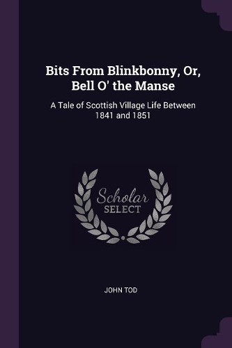 Bits From Blinkbonny, Or, Bell O' the Manse