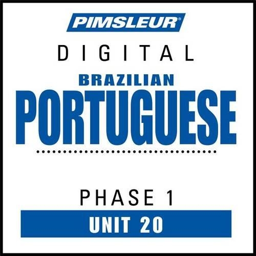 Pimsleur Portuguese (Brazilian) Level 1 Lesson 20 MP3: Learn to Speak and Understand Brazilian Portuguese with Pimsleur Language Programs(1 Pimsleur Digital)