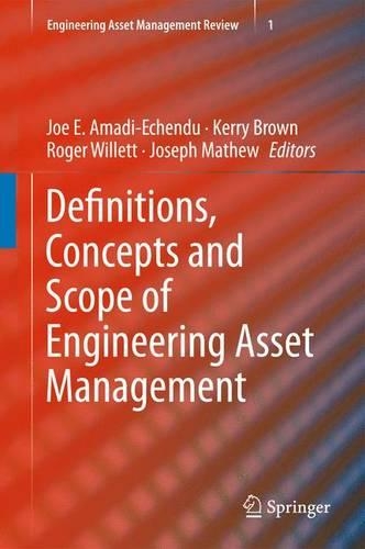 Definitions, Concepts and Scope of Engineering Asset Management: (1 Engineering Asset Management Review)