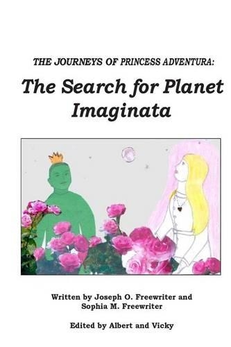 The Journeys of Princess Adventura: The Search for Planet Imaginata(English)