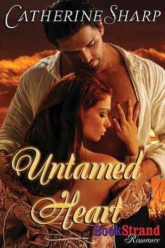 Untamed Heart (Bookstrand Publishing Romance): (English)