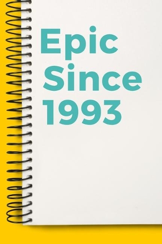 Epic Since 1993 Notebook Cute Birthday Gift Born 1993